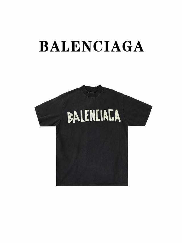 Balenciaga巴黎世家blcg 胶带字母短袖t恤 高版本重工洗水怀旧挑破工艺.还原美文贴子凹凸印花工艺 Balenciaga 23Ss Tape Type