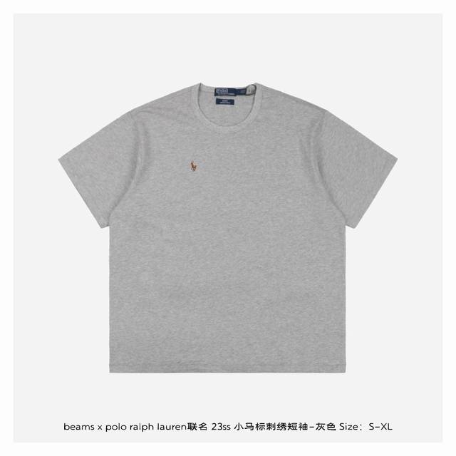 Beams X Polo Ralph Lauren联名 23Ss 小马标刺绣短袖-灰色 既2021年首次合作成功以来，2023年的再次合作依然充分的展现了两个品