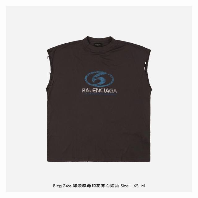 Balenciaga 巴黎世家 24ss 海浪字母印花背心短袖 定制定染 克匹马棉，成衣水洗做旧，全身雾状泛白，定制辅料三标 Size：XS-M