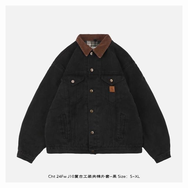 Carhartt 卡哈特 24Fw J10复古工装夹棉外套-黑 -整衣重量接近3斤，超级重磅 众多博主和明星上身的最火单品，定织高密帆布面料，为了达到古着款年久