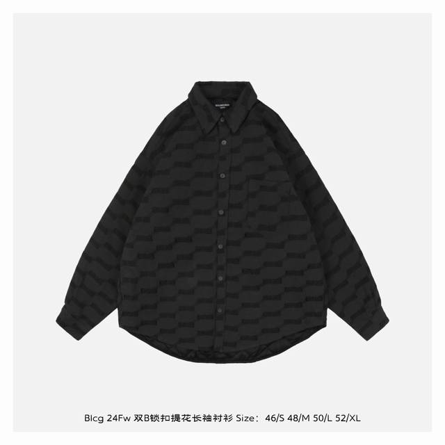 Balenciaga 巴黎世家 24Fw 双B锁扣提花长袖衬衫 采用高密度棉质帆布，定染后进行全副提花工艺制作经典BB老花图案，内里180克菱形格绗棉，精选长绒