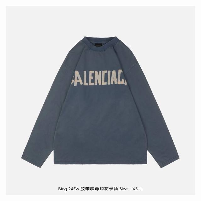 Balenciaga 巴黎世家 24Fw 胶带字母印花长袖 面料采用 克重精梳棉，定制32支1*1螺纹，成衣两遍水洗处理，面料舒适亲肤无异感，定制定染面料，纺织