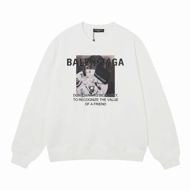 3490# BALENCIAGA巴黎世家400克印花圆领大毛圈卫衣 1：1对版面料400克毛圈高克重纯棉，提前做过预缩水1x1双纱怎么洗都不会变形，正确版本吊牌